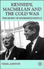 Image for Kennedy, Macmillan and the Cold War