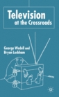 Image for Television at the crossroads