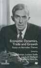 Image for Economic dynamics, trade and growth  : essays on Harrodian themes
