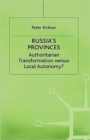 Image for Russia&#39;s provinces  : authoritarian transformation versus local autonomy?
