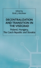 Image for Decentralization and transition in the Visegrad  : Poland, Hungary, the Czech Republic and Slovakia
