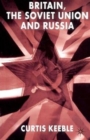 Image for Britain, the Soviet Union and Russia