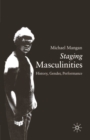 Image for Staging masculinities  : imgaes and performances of gender