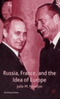 Image for Russia, France and the idea of Europe