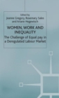 Image for Women, work and inequality  : the challenge of equal pay in a deregulated labour market