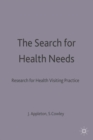 Image for The search for health needs  : research for health visiting practice