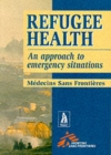Image for Refugee health  : an approach to emergency situations