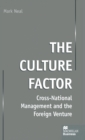 Image for The culture factor  : cross-national management and the foreign venture