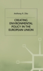 Image for Creating Enviromental Policy in the European Union