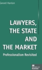 Image for Lawyers, the state, and the market  : professionalism revisited