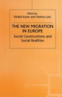 Image for The new migration in Europe  : social constructions and social realities