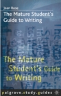Image for The Mature Student&#39;s Guide to Writing
