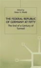 Image for The Federal Republic of Germany at Fifty : At the End of a Century of Turmoil