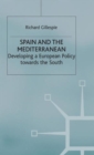 Image for Spain and the Mediterranean  : developing a European policy towards the south