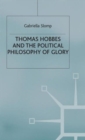 Image for Thomas Hobbes and the political philosophy of glory