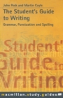 Image for The student&#39;s guide to writing  : grammar, punctuation and spelling