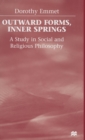 Image for Outward forms, inner springs  : a study in social and religious philosophy