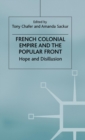 Image for The Popular Front and colonial empire  : hope and disillusion