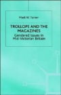 Image for Trollope and the magazines  : gendered issues in mid-Victorian Britain