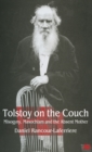 Image for Tolstoy on the couch  : misogyny, masochism and the absent mother