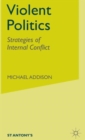 Image for Violent politics  : strategies of internal conflict
