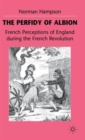 Image for The perfidy of Albion  : French perceptions of England during the French Revolution