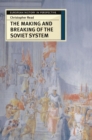 Image for The making and breaking of the Soviet system  : an interpretation