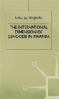 Image for The International Dimension of Genocide in Rwanda