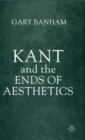 Image for Kant and the Ends of Aesthetics