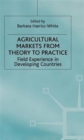 Image for Agricultural markets from theory to practice  : field experience in developing countries