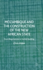 Image for Mozambique and the construction of the new African State  : from negotiations to nation building