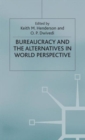 Image for Bureaucracy and the Alternatives in World Perspective