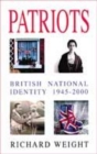 Image for Patriots  : national identity in Britain, 1940-2000