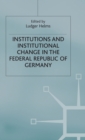 Image for Institutions and institutional change in the Federal Republic of Germany