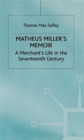 Image for Matheus Miller&#39;s memoir  : a merchant&#39;s life in the seventeenth century