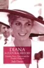 Image for Diana, a cultural history  : gender, race, nation and the people&#39;s princess