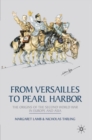 Image for From Versailles to Pearl Harbor  : the origins of the Second World War in Europe and Asia