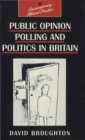 Image for Public Opinion Polling and Politics in Britain