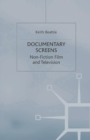Image for Documentary screens  : non-fiction film and television