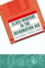 Image for Class Warfare in the Information Age