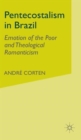 Image for Pentecostalism in Brazil  : emotion of the poor and theological romanticism