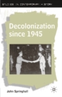 Image for Decolonization since 1945