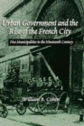 Image for Urban government and the rise of the city  : five cities in nineteenth-century France