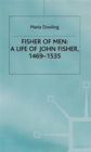 Image for Fisher of men  : a life of John Fisher, 1469-1535