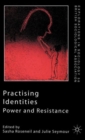 Image for Practising identities  : power and resistance