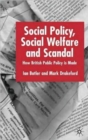 Image for Social policy social welfare and scandal  : how British public policy is made