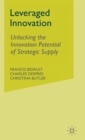 Image for Leveraged innovation  : unlocking the innovation potential of strategic supply