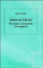 Image for Spain in the E.U. The Road to Economic Convergenc