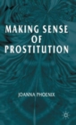 Image for Making sense of prostitution
