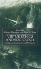 Image for Virtue ethics and sociology  : issues of modernity and religion